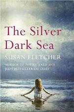 The Silver Dark Sea. Susan Fletcher