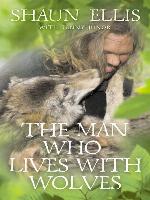 The Man Who Lives with Wolves