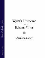 Wyatt's Hurricane / Bahama Crisis