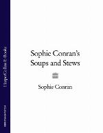 Sophie Conran?s Soups and Stews