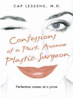 Confessions of a park avenue plastic surgeon.