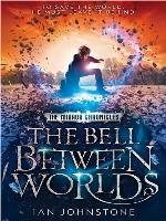 The Bell Between Worlds (The Mirror Chronicles)