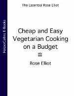 Cheap and easy vegetarian cooking on a budget (the essential rose elliot)