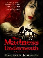 The Madness Underneath (Shades of London, Book 2)