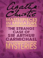 The Strange Case of Sir Arthur Carmichael