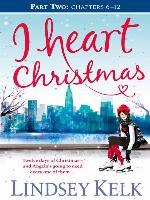 I Heart Christmas, Part Two, Chapters 6-12