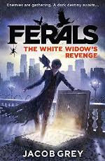 The White Widow&rsquo;s Revenge (Ferals, Book 3)
