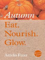 Eat. Nourish. Glow – Autumn