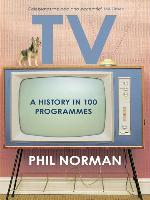 A History of Television in 100 Programmes