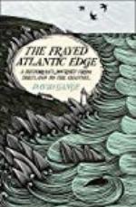 The Frayed Atlantic Edge: A Historian's Journey from Shetland to the Channel
