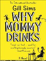 Why Mommy Drinks
