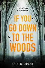 If You Go Down to the Woods