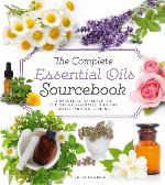 The Complete Aromatherapy  Essential Oils Sourcebook - New 2018 Edition