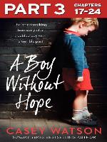 A Boy Without Hope, Part 3 of 3