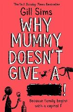 Why Mummy Doesn't Give a ****!