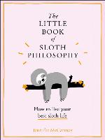 The Little Book of Sloth Philosophy