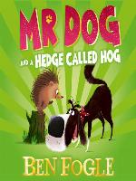 Mr Dog and a Hedge Called Hog