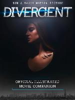 The Divergent Official Illustrated Movie Companion