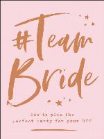 #TeamBride