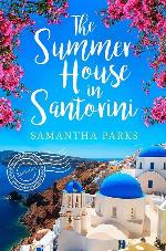 The Summer House in Santorini: A wonderfully uplifting romance novel to escape lockdown with!