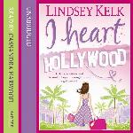 I Heart Hollywood: The I Heart Series, book 2 (I Heart Series, 2)