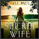 The Secret Wife: A captivating story of romance, passion and mystery