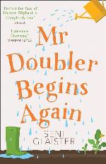 Mr Doubler Begins Again: An uplifting, funny and feel-good book