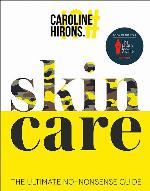 Skincare: The award-winning ultimate no-nonsense guide and Sunday Times No. 1 best-seller