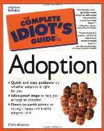 Complete Idiot's Guide to Adoption