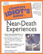 Complete Idiot's Guide to Near-Death Experiences