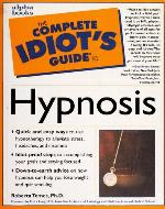 The Complete Idiot's Guide to Hypnosis