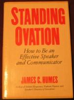 Standing Ovation: How to Be an Effective Speaker and Communicator