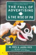 The Fall of Advertising and the Rise of PR