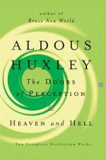 The Doors of Perception &amp; Heaven and Hell