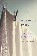 La Isla de la Pasion: Una Novela (Spanish Edition)