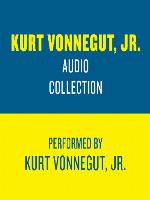 The Kurt Vonnegut Jr. Audio Collection