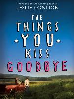 The Things You Kiss Goodbye