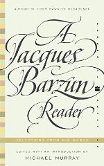 A Jacques Barzun Reader