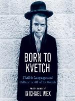 Born To Kvetch