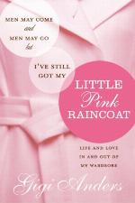 Men may come and men may go, but I've still got my little pink raincoat : life and love in and out of my wardrobe