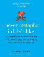 I Never Metaphor I Didn't Like