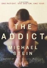 The Addict: One Patient, One Doctor, One Year