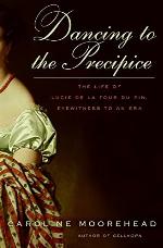 Dancing to the Precipice: The Life of Lucie de la Tour du Pin, Eyewitness to an Era
