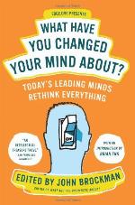 What Have You Changed Your Mind About?