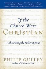 If the Church Were Christian: Rediscovering the Values of Jesus