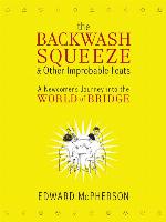 The Backwash Squeeze and Other Improbable Feats