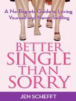 Better Single Than Sorry