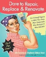 Dare to Repair, Replace &amp; Renovate