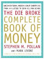 The Die Broke Complete Book of Money