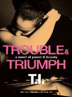 Trouble & Triumph